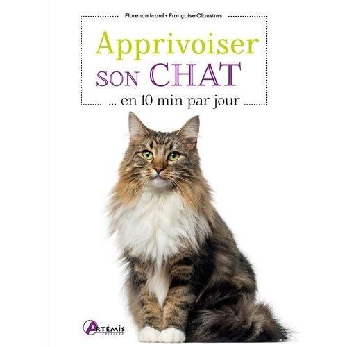 Apprivoiser Son Chat En ...10 Min Par Jour on Productcaster.