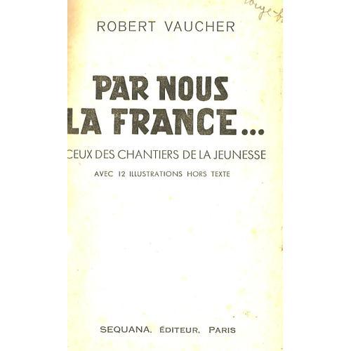 Par Nous La France....Ceux Des Chantiers De La Jeunesse on Productcaster.