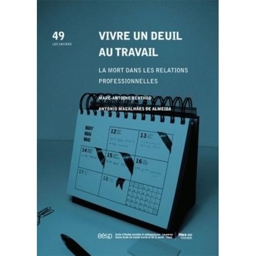 Vivre Un Deuil Au Travail - La Mort Dans Les Relations Professionne... on Productcaster.