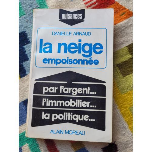 La Neige Empoisonnée Par L'argent...L'immobilier...La Politique Par... on Productcaster.