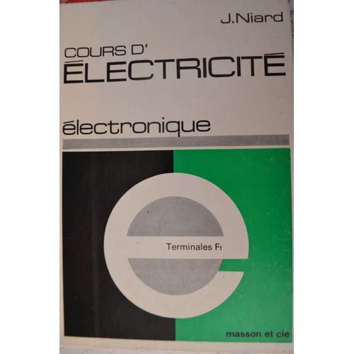 J. Niard Cours D'électricité : Électronique, Terminales F1 on Productcaster.