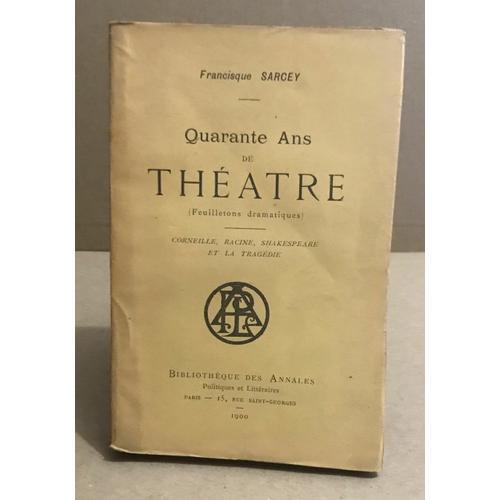 Quarante Ans De Théatre (Feuilletons Dramatiques) Corneille Racine ... on Productcaster.