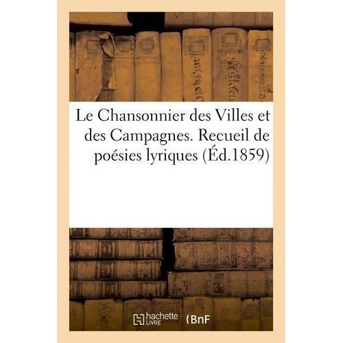 Le Chansonnier Des Villes Et Des Campagnes - Recueil De Poésies Lyr... on Productcaster.