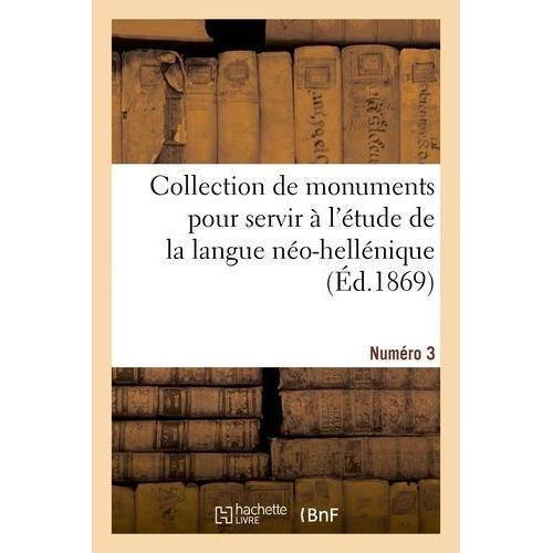 Collection De Monuments Pour Servir À L'étude De La Langue Néo-Hell... on Productcaster.