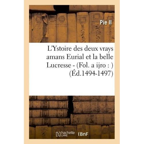 L'ystoire Des Deux Vrays Amans Eurial Et La Belle Lucresse - (Fol -... on Productcaster.