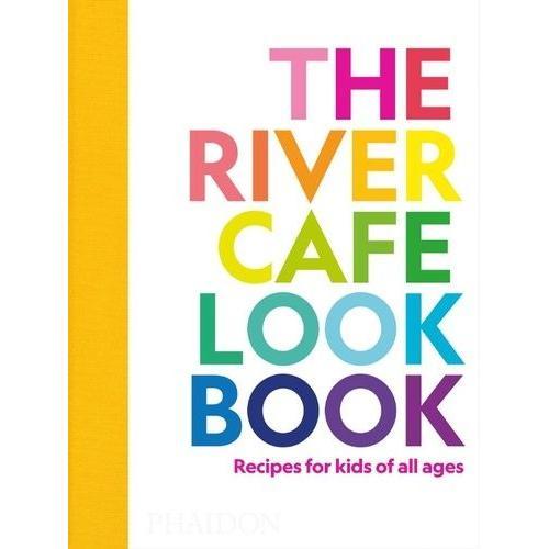 The River Cafe Look Book - Recipes For Kids Of All Ages on Productcaster.