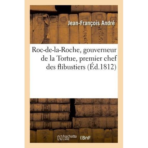 Roc-De-La-Roche, Gouverneur De La Tortue, Premier Chef Des Flibusti... on Productcaster.