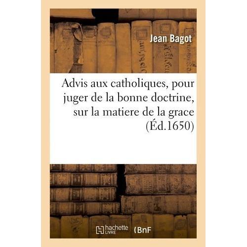 Advis Aux Catholiques, Pour Juger De La Bonne Doctrine, Sur La Mati... on Productcaster.