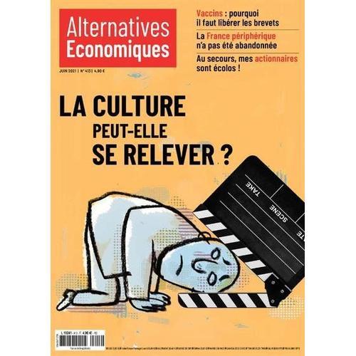 Alternatives Economiques 413 Juin 2021. La Culture Peut-Elle Se Rel... on Productcaster.