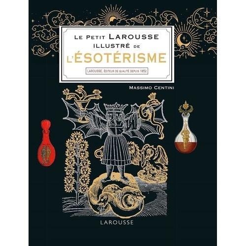 Le Petit Larousse Illustré De L'ésotérisme on Productcaster.