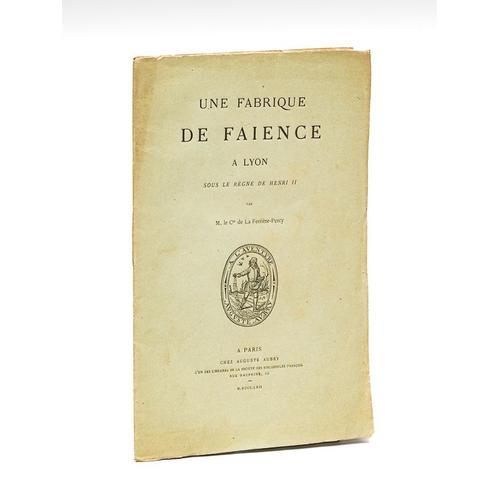 Une Fabrique De Faïence À Lyon Sous Le Règne De Henri Ii Edition O... on Productcaster.