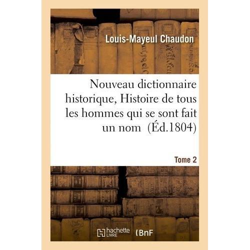 Nouveau Dictionnaire Historique, Ou Histoire Abrégée De Tous Les Ho... on Productcaster.