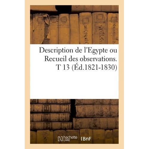 Description De L'egypte Ou Recueil Des Observations - T 13 (Éd.1821... on Productcaster.