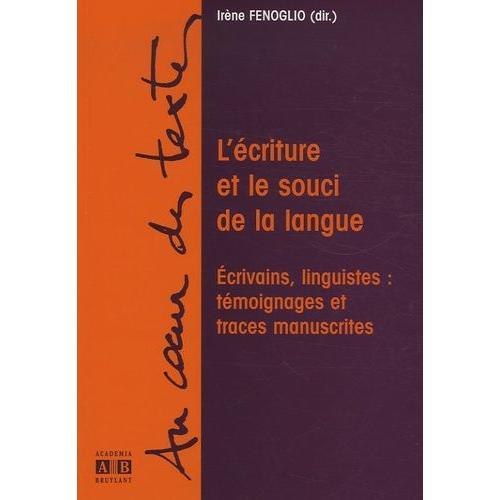 L'écriture Et Le Souci De La Langue - Ecrivains, Linguistes : Témoi... on Productcaster.