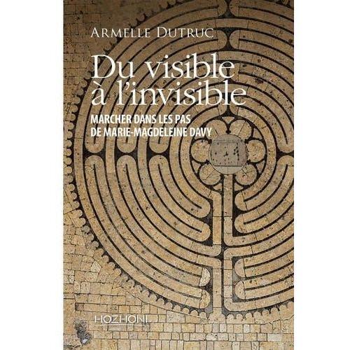 Du Visible À L'invisible - Dans Les Pas De Marie-Madeleine Davy on Productcaster.