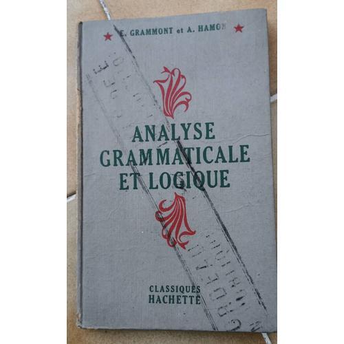 Analyse Grammaticale Et Logique E. Grammont & A. Hamon Classiques H... on Productcaster.