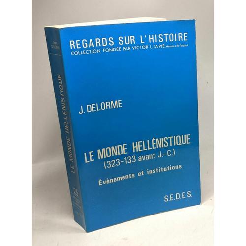 Le Monde Hellénistique (323-133 Avant J.-C.) Évènements Et Institut... on Productcaster.