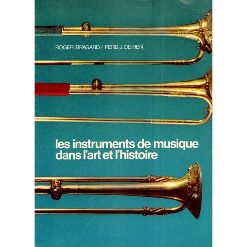 Les Instruments De Musique Dans L'art Et L'histoire , Roger Bragard... on Productcaster.