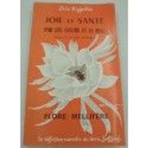 Eric Nigelle - Joie Et Santé Par Les Fleurs Et Le Miel - Flore Mell... on Productcaster.