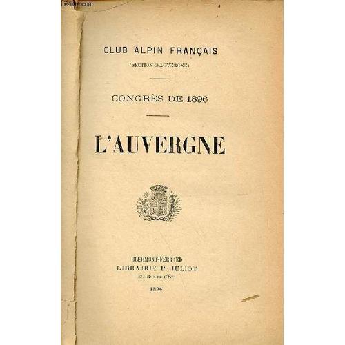 Club Alpin Français (Section D Auvergne) - Congrès De 1896 - L Auve... on Productcaster.