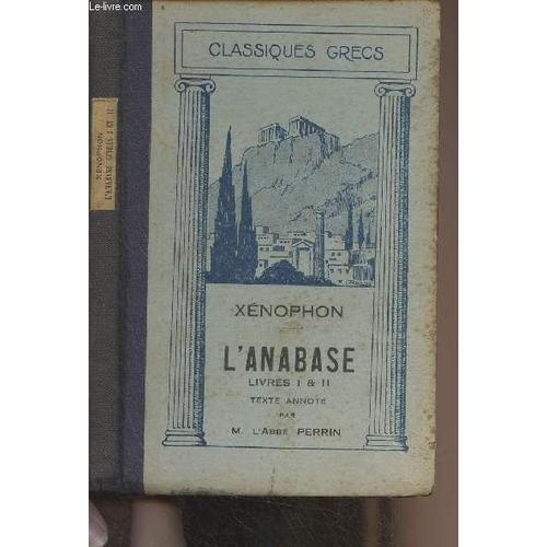 L Anabase, Livres I Et Ii - 13e Édition - Classiques Grecs on Productcaster.