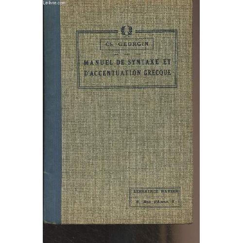 Manuel De Syntaxe Et D Accentuation Grecques À L Usage Des Classes ... on Productcaster.