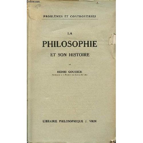 La Philosophie Et Son Histoire - Collection Problèmes Et Controvers... on Productcaster.