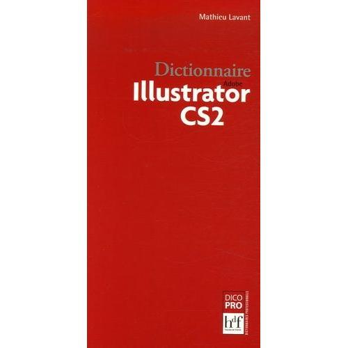 Dictionnaire Adobe Illustrator Cs2 on Productcaster.