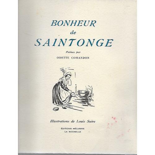 Bonheur De Saintonge - Poèmes Par Odette Comandon - Illustration De... on Productcaster.