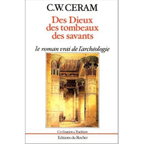 Des Dieux, Des Tombeaux, Des Savants. Le Roman Vrai De L'archéologi... on Productcaster.