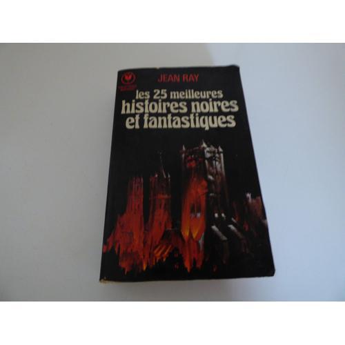 Livre Jean Ray Les 25 Meilleurs Histoires Noires Et Fantastiques Ed... on Productcaster.