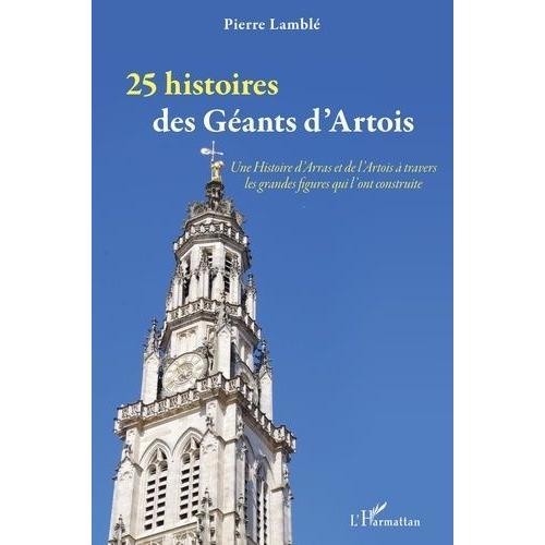 25 Histoires Des Géants D'artois - Une Histoire D'arras Et De L'art... on Productcaster.