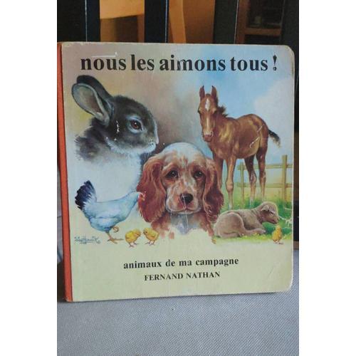 Nous Les Aimons Tous ! Animaux De Ma Campagne Fernand Nathan (1980)... on Productcaster.