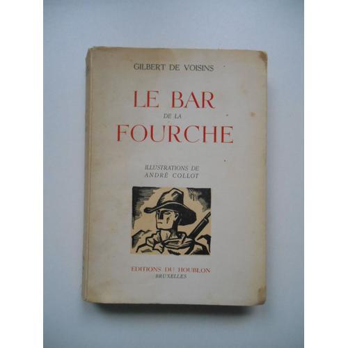 Le Bar De La Fourche / Gilbert De Voisins / Illustrations André Col... on Productcaster.