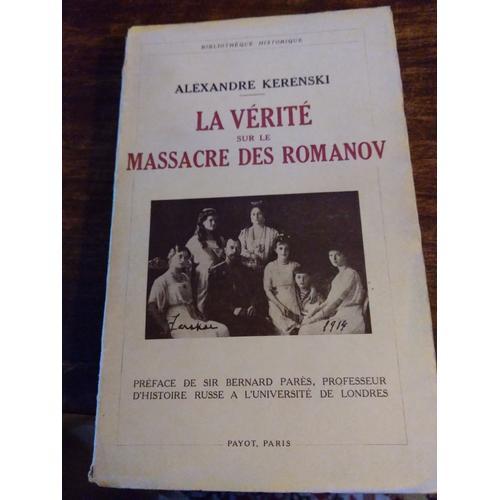 La Vérité Sur Le Massacre Des Romanov . Alexandre Kerenski on Productcaster.