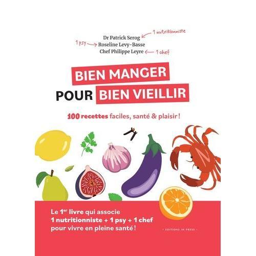 Bien Manger Pour Bien Vieillir - 100 Recettes Faciles, Santé & Plai... on Productcaster.