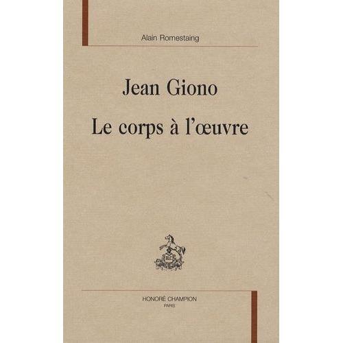 Jean Giono - Le Corps À L'oeuvre on Productcaster.