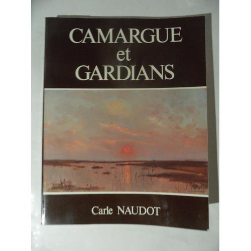 Camargue Et Gardians - Carle Naudot - Édité Par Le Parc Naturel Rég... on Productcaster.