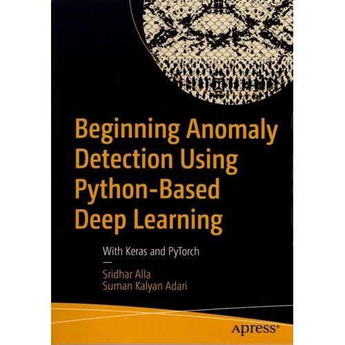 Beginning Anomaly Detection Using Python-Based Deep Learning - With... on Productcaster.