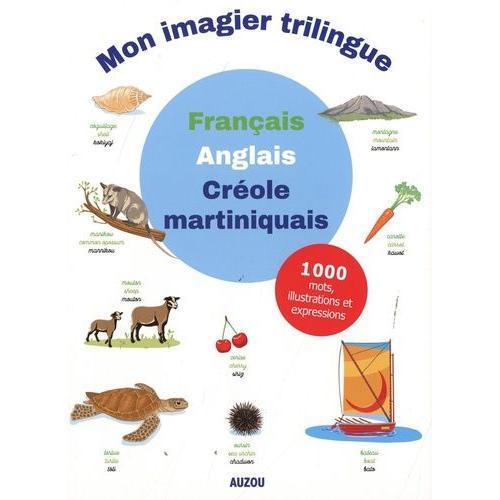 Mon Imagier Trilingue - Français-Anglais-Créole Martiniquais on Productcaster.