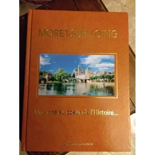 Moret-Sur-Loing, Une Cité Au Coeur De L'histoire on Productcaster.