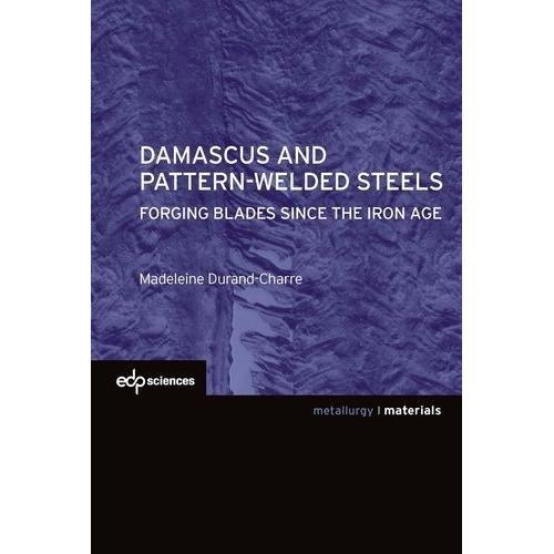 Damascus And Patternwelded Steels - Forging Blades Since The Iron Age on Productcaster.