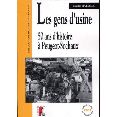 Les Gens D'usine - 50 Ans D'histoire À Peugeot-Sochaux on Productcaster.