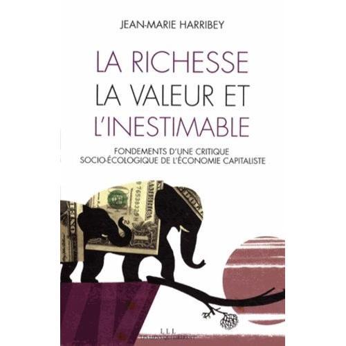 La Richesse, La Valeur Et L'inestimable - Fondements D'une Critique... on Productcaster.