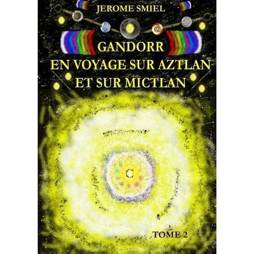 Saga Gandorr Tome 2 - Gandorr En Voyage Sur Aztlan Et Sur Mictlan on Productcaster.