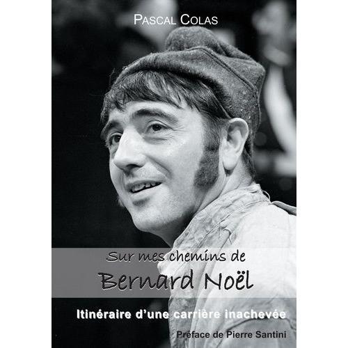 Sur Mes Chemins De Bernard Noël - Itinéraire D'une Carrière Inachevée on Productcaster.