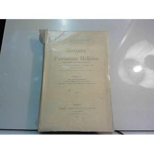 Histoire Des Patriarcats Melkites, Tome Iii : Les Institutions 1911 on Productcaster.