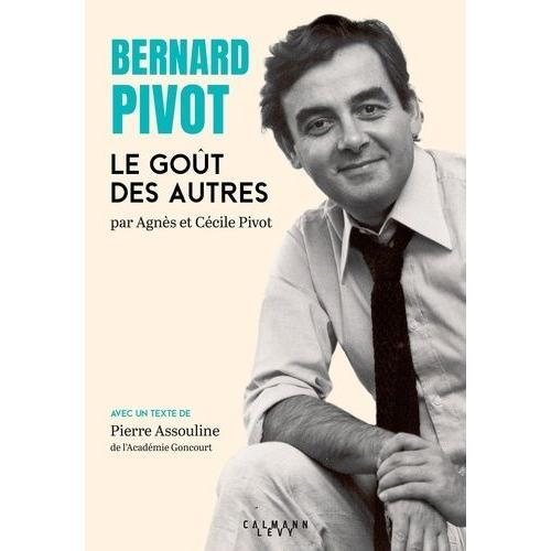 Le Goût Des Autres - L'album Photo De Bernard Pivot on Productcaster.