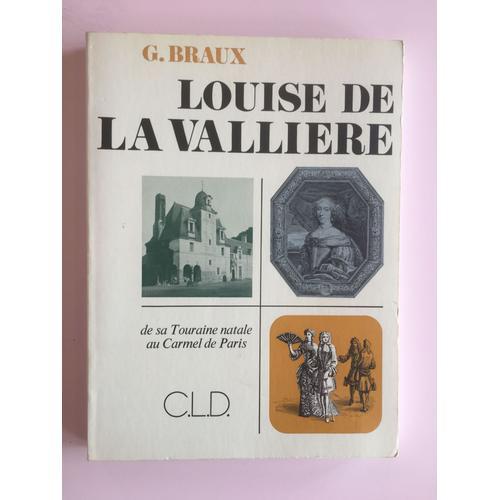 Louise De La Valliere De Sa Touraine Natale Au Carmel De Paris on Productcaster.