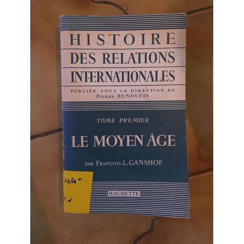 Histoire Des Relations Internationales : Tome 1, Le Moyen-Âge on Productcaster.